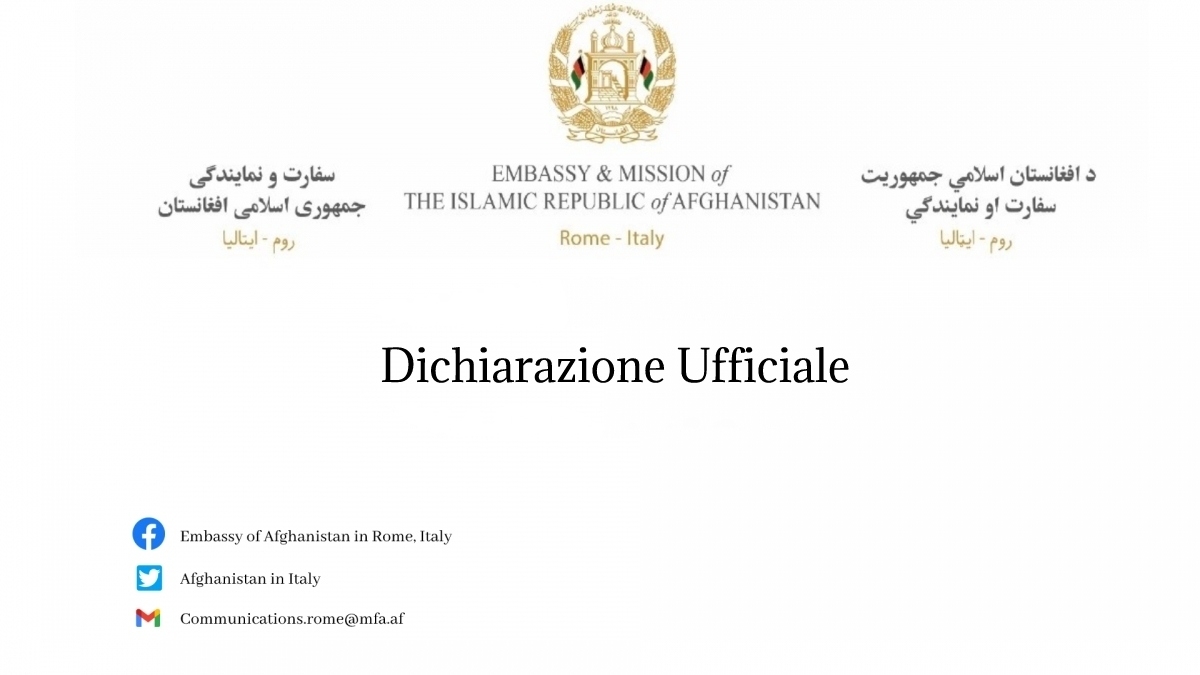 Dichiarazioni dell'Ambasciata della Repubblica Islamica dell'Afghanistan a Roma in risposta a S.E. Mario Draghi, Presidente del Consiglio dei Ministri della Repubblica Italiana, alle sue dichiarazioni di ieri in conferenza stampa riguardo il vertice
